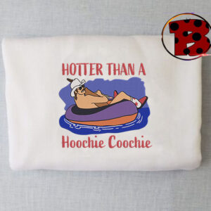 Hotter Than A Hoochie Coochie Chattahoochee Alan Jackson Embroidered Sweatshirt