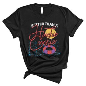 Hotter Than A Hoochie Unisex Tee