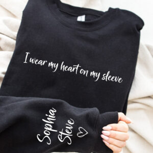 I Wear My Heart On Sleeve Custom Name Sweatshirt