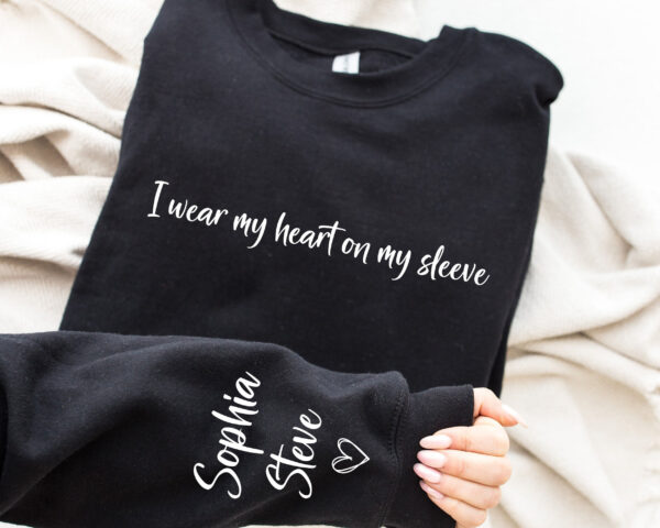 I Wear My Heart On Sleeve Custom Name Sweatshirt