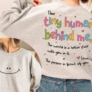 Dear Tiny Humans Behind Me Mental Health Shirt