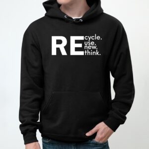 Recycle Reuse Renew Rethink Hoodie