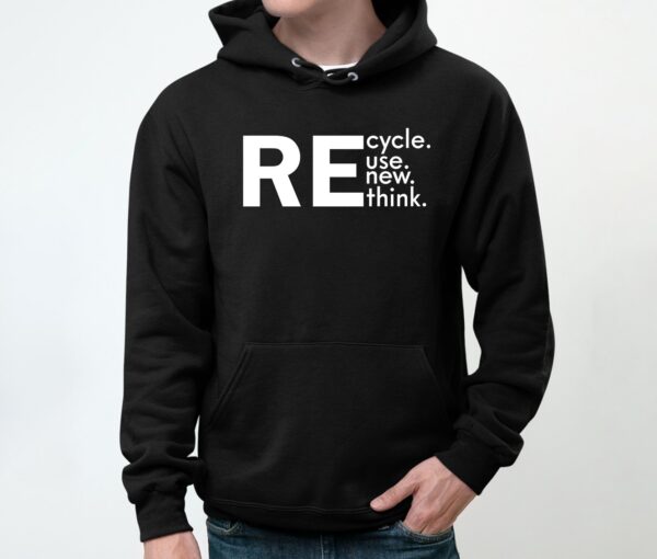 Recycle Reuse Renew Rethink Hoodie