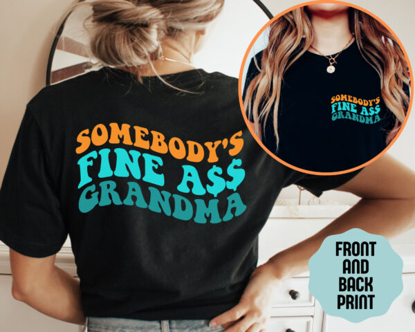 Somebody’s Fine Ass Grandma Shirt