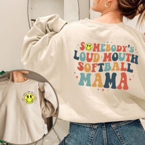 Somebody’s Loud Mouth Softball Mama Sweatshirt