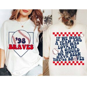 If We Were A Team Braves 98 Shirt