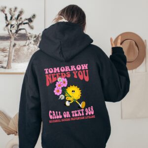 Mental Health Awareness Tomorrow Needs You Hoodie Crewneck Sweatshirt