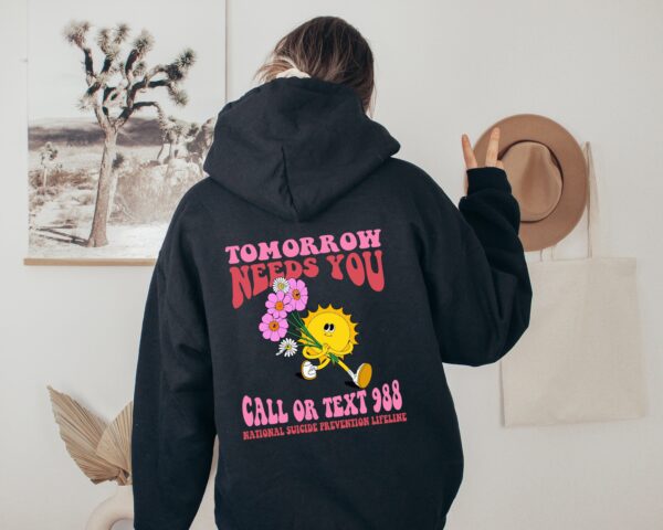 Mental Health Awareness Tomorrow Needs You Hoodie Crewneck Sweatshirt