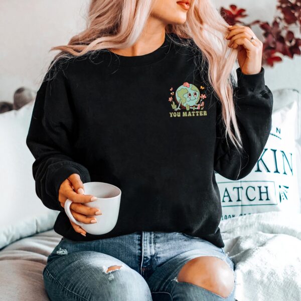 You Matter Tomorrow Needs Mental Health Crewneck Sweatshirt