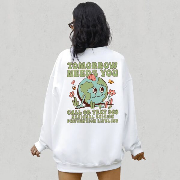 You Matter Tomorrow Needs Mental Health Crewneck Sweatshirt