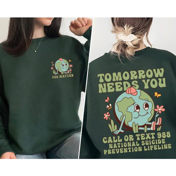 You Matter Tomorrow Needs Mental Health Crewneck Sweatshirt