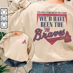 If We Were a Team 98 Braves Song Baseball Shirt