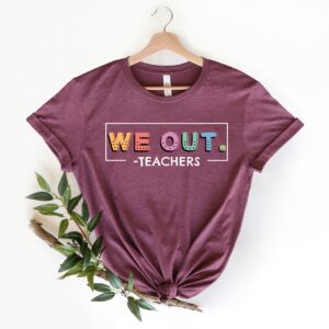 We Out Teachers Tee