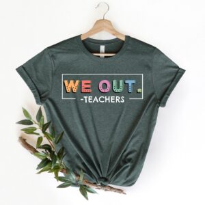 We Out Teachers Tee