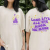 Long Live All The Magic We Made T-shirt