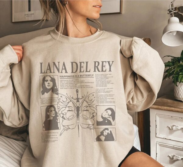 Happiness Is A Butterfly Lana Del Rey Sweatshirt