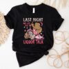 Last Night We Let The Liquor Talk Whisky Morgan Wallen T-shirt