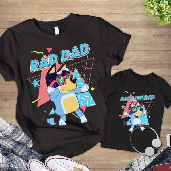 Rad Dad Bluey Fathers Day Matching Family Shirts