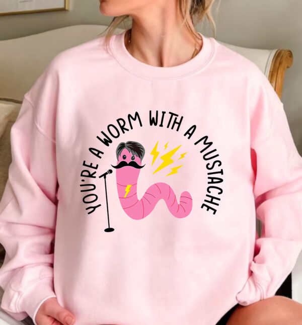 Vanderpump Rules You’re A Worm With Mustache Sweatshirt