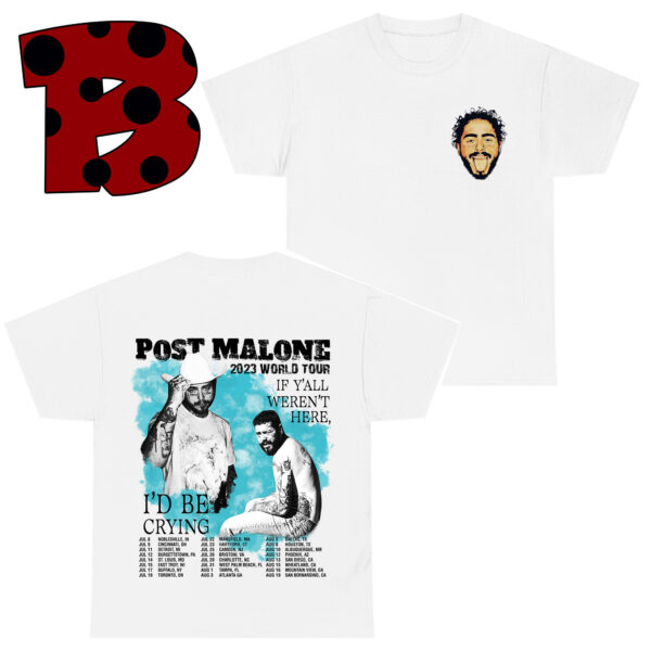 Post Malone If Y’all Weren’t Here I’d Be Crying World Tour 2023 Tee