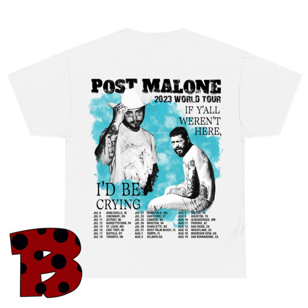 Post Malone If Y’all Weren’t Here I’d Be Crying World Tour 2023 Tee