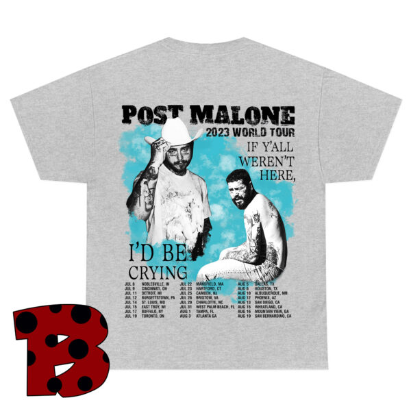 Post Malone If Y’all Weren’t Here I’d Be Crying World Tour 2023 Tee