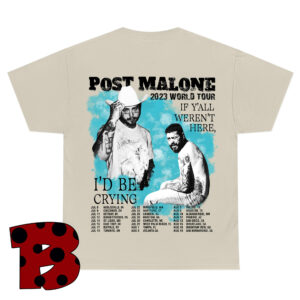 Post Malone If Y’all Weren’t Here I’d Be Crying World Tour 2023 Tee