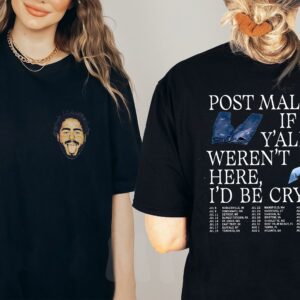 Post Malone If Y'all Weren't Here I'd Be Crying Tour 2023 Tshirt