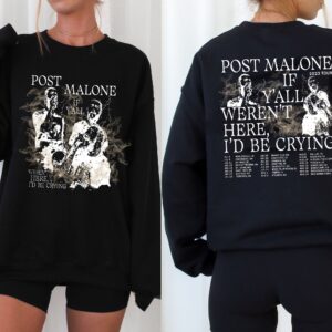 Post Malone If Y'all Weren't Here I'd Be Crying Sweatshirt