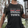 Try That In A Small Town Country Music Shirt