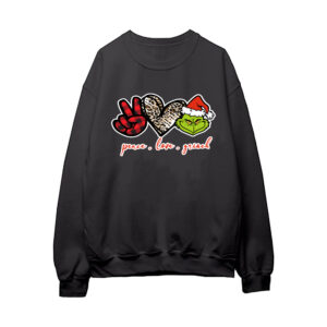 Peace Love Grinch Christmas Shirt, Christmas Grinch Tee,Funny Grinch Trendy Christmas Black Hoodie Long Sleeve unisex T-shirts Plus Size