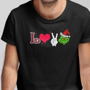 Peace Love Grinch Christmas Shirt, Christmas Grinch Tee,Funny Grinch Trendy Christmas Black Hoodie Long Sleeve unisex T-shirts Plus Size