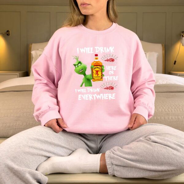 Grinch I Will Drink Fireball Cinnamon Whisky Sweatshirt