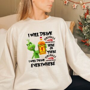 Grinch I Will Drink Fireball Cinnamon Whisky Sweatshirt Ver 2