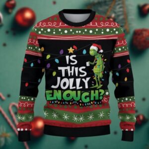 Is This Jolly Enough Grinch Christmas Ugly Sweater The Sweatshirt Xmas