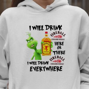 Grinch I Will Drink Fireball Cinnamon Whisky Shirts All Need Is Christmas Sweater Sweatshirt