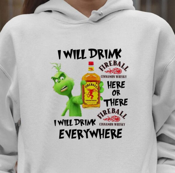 Grinch I Will Drink Fireball Cinnamon Whisky Shirts All Need Is Christmas Sweater Sweatshirt