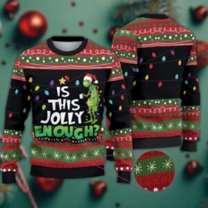 Is This Jolly Enough Grinch Christmas Ugly Sweater, Grinch Ugly Christmas Sweater, The Grinch Ugly Christmas Sweatshirt, Grinch Xmas Sweater