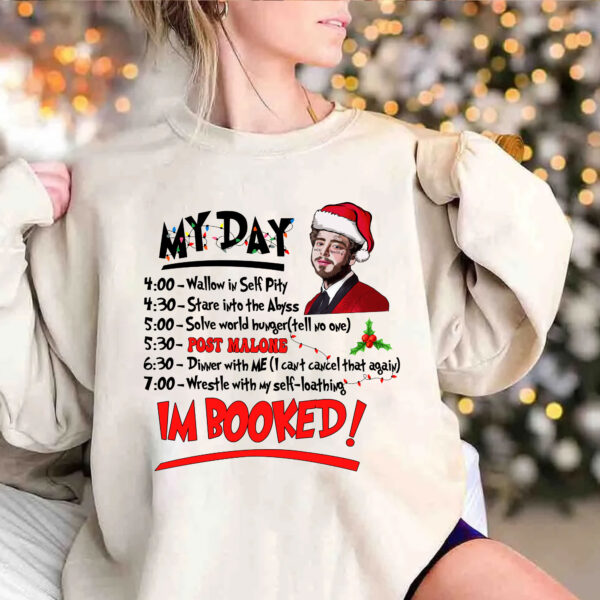 My Day I’m Booked Sweatshirt Post Malone Xmas 2023 Cute